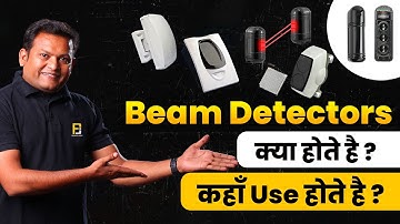What is Beam Detector ? | How Many Beam Detectors Available | Uses of Beam Detectors