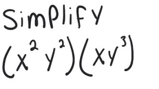 Exponents: Simplify (x^2 y^2) (x y^3)