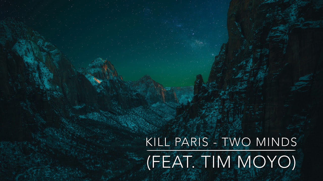 Kill Paris - Two Minds (feat. Tim Moyo)