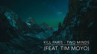 Kill Paris - Two Minds (feat. Tim Moyo)