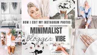 HOW I EDIT MY INSTAGRAM PHOTOS: White, Minimalist Blogger Aesthetic + PRESETS, TIPS AND APPS