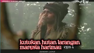 LEGENDA GUNUNG MERAPI eps 4 kutukan hutan larangan manusia harimau #fullepisode #filmkolosal