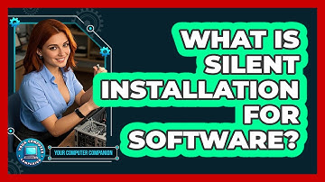What Is Silent Installation For Software? - Your Computer Companion