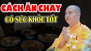 ĂN CHAY ĐÚNG CÁCH TIÊU TRỪ BỆNH TẬT, BÍ MẬT CUỘC SỐNG cần cho mọi người - Thầy Thích Đạo Thịnh