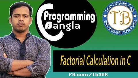 C programming Bangla - 45 Factorial Calculation in C  * TechBangla C Programming Tips *