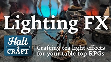LIGHTING EFFECTS FOR YOUR TABLETOP GAMES - Hall Of Craft (EP11)