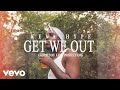 Keva Hype Get We Out Official Video Keva Hype Get We Out Official Video