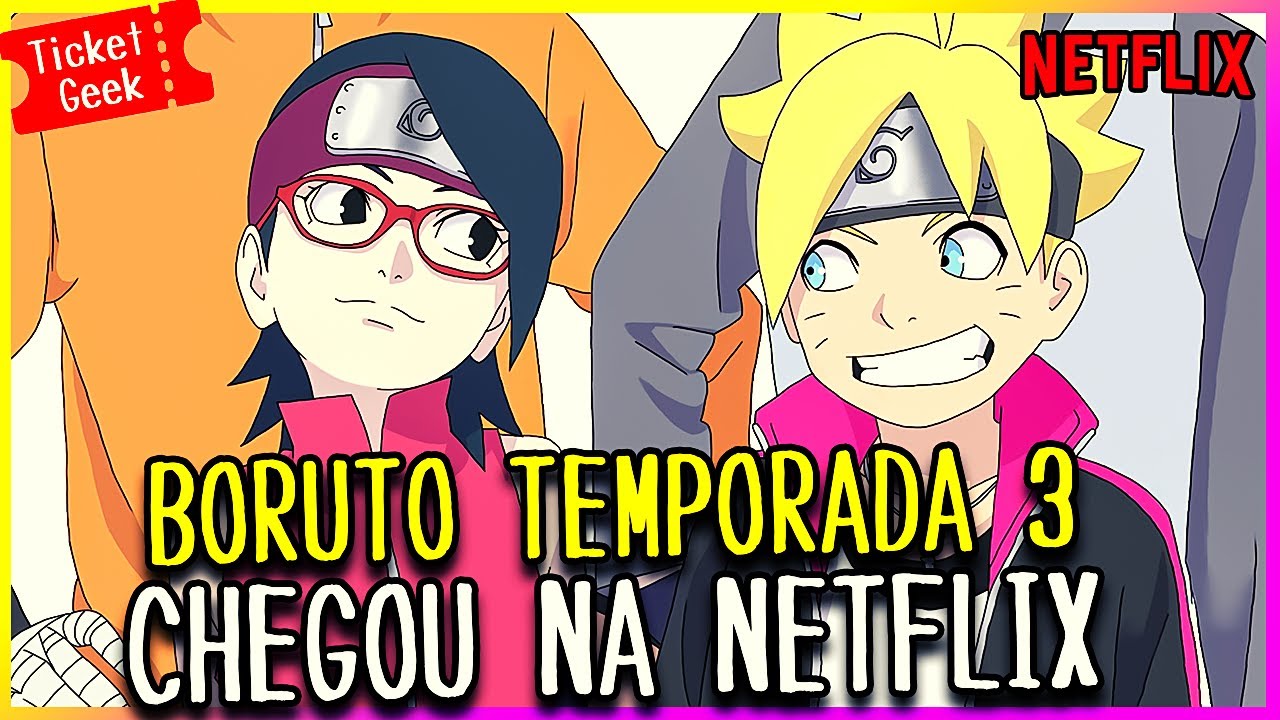 quando vai lançar boruto 3 na netflix｜Pesquisa do TikTok