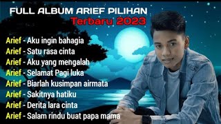 Aku Ingin Bahagia - Arief - Full Album Arief Putra Terbaru 2023 ( Penyanyi Melayu Terbaik 2023)