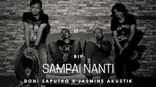 Sampai Nanti - BIP By Doni Saputro X Jasmine Akustik