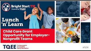 Bright Start TN Lunch 'n Learn: Child Care Grant Opportunity for Employer-Nonprofit Teams