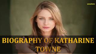 BIOGRAPHY OF KATHARINE TOWNE