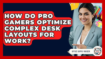 How Do Pro Gamers Optimize Complex Desk Layouts For Work? - Office Supply Insider
