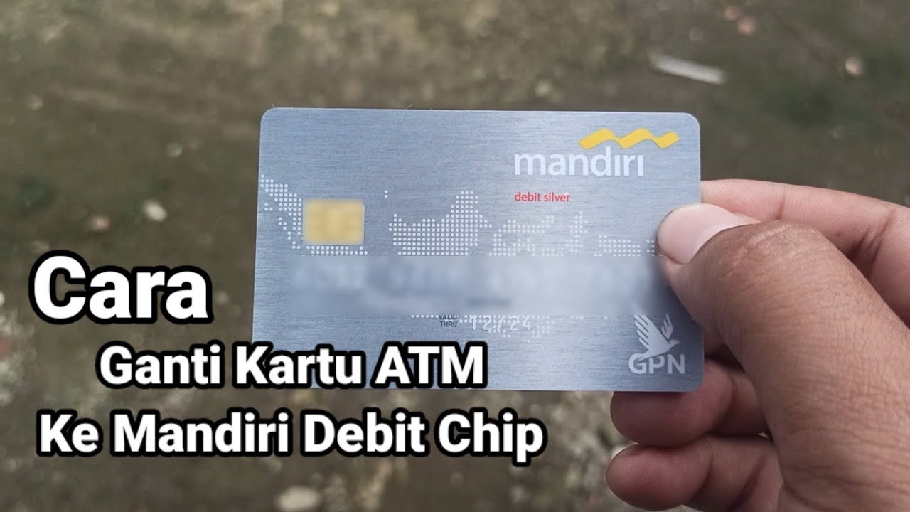 Buruan! Ganti Kartu ATM kamu Ke Mandiri Debit Chip, Kalau Gak Akan  Terblokir - YouTube
