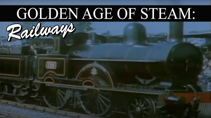 The Golden Age of Steam: Railways