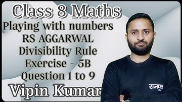 class 8 maths Divisibility rule chapter 5 playing with numbers RS Aggarwal Ex 5B Question 1 to 9