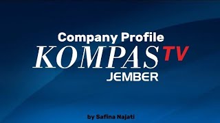 Company Profile || Kompas TV Jember