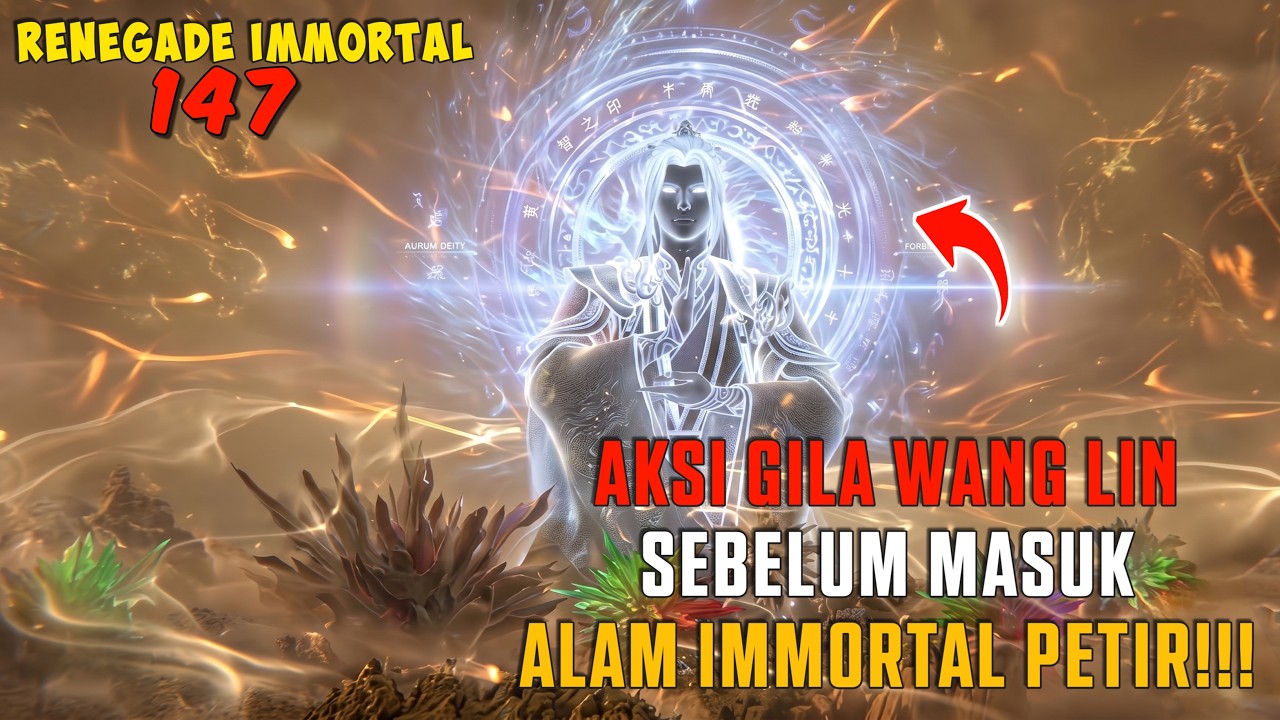 TEMBUS ASCENDANT SEMPURNA WANG LIN LANGSUNG LAHAP PETIR ABADI‼️[RENEGADE IMMORTAL 147]
