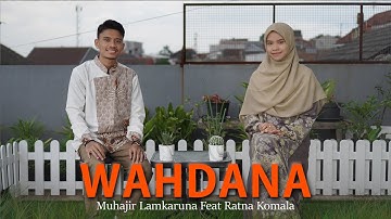 WAHDANA by Muhajir Lamkaruna feat Ratna Komala || Official Music Video