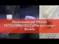Recensione del Philips TAT2139BK/00 Cuffie auricolari Bluetooth True Wireless - Auricolari piccoli,