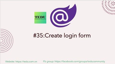 Lập trình Blazor căn bản - Bài 35: Tạo form đăng nhập