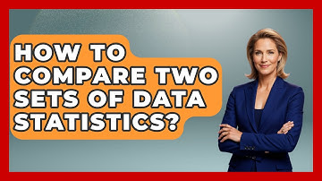 How To Compare Two Sets Of Data Statistics? - The Friendly Statistician
