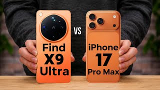 OPPO Find X9 Ultra vs iPhone 17 Pro Max