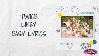 TWICE - LIKEY Lyrics (easy lyrics)