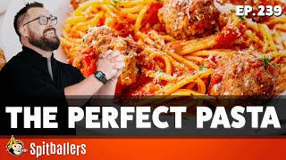 Aging Into Things &amp; The Perfect Pasta - Episode 239 - Spitballers Comedy Show