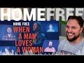 Home Free - When A Man Loves A Woman - REACTION  | Gio