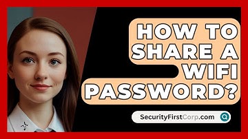 How To Share A WiFi Password? - SecurityFirstCorp.com