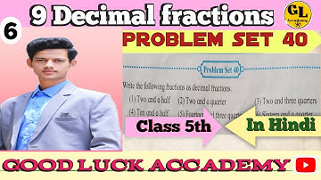Class 5th Math Problem set 40, (chapter 9 Decimal fraction) in Hindi by Good Luck Accademy (part 6)