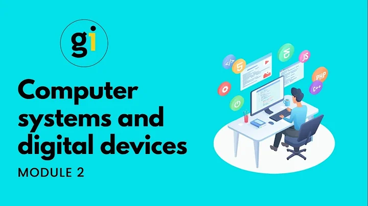 Module 2 - Computer systems and digital devices