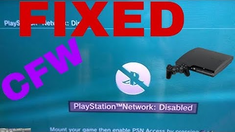 [PS3]HOW TO FIX:PLAYSTATION NETWORK DISABLED/CFW