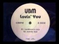 Ubm lovin you  untidy dub