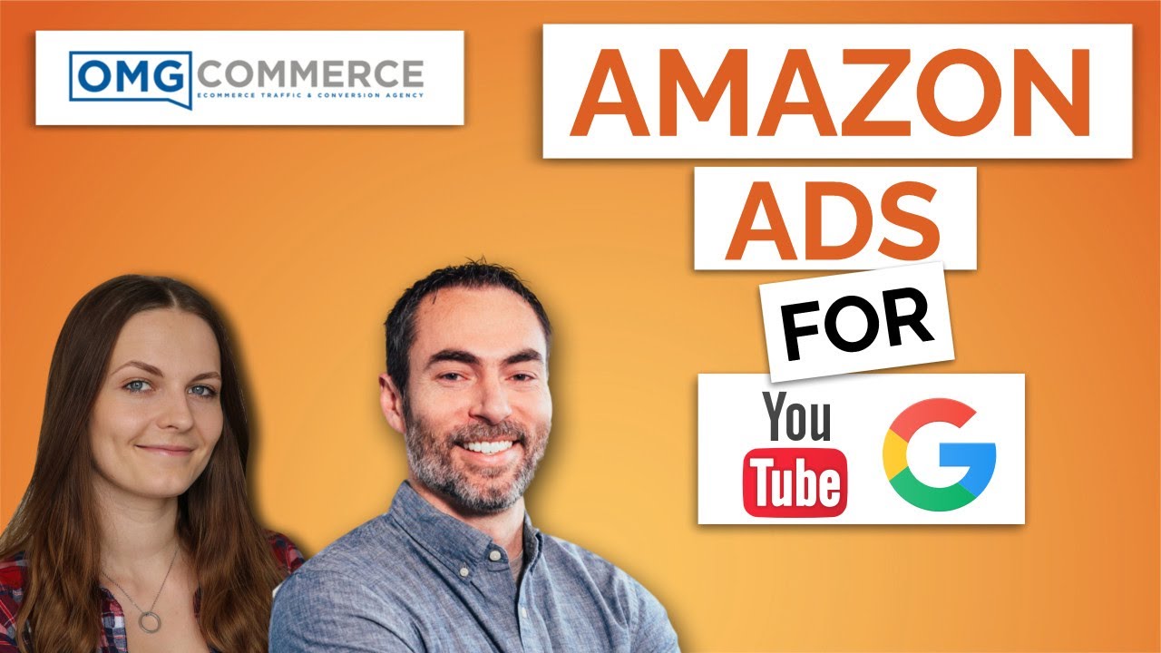 How to Run Google and YouTube Ads For Amazon Products with OMG Commerce ...