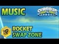  rocket swap zone  skylanders swap force music