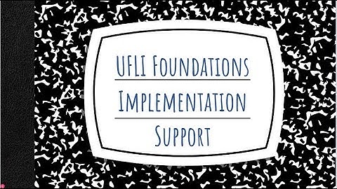 Quick Walk-through of UFLI Foundations Implementation Support Guide (Steps 1-4)