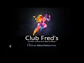 I Don&#39;t Give a Damn | Club Fred&#39;s 4