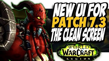 NEW UI SETUP FOR PATCH 7.3!! World of Warcraft Legion 7.3