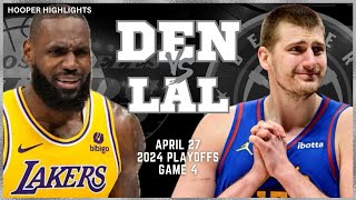 Denver Nuggets vs Los Angeles Lakers Full Game 4 Highlights | Apr 27 | 2024 NBA Playoffs
