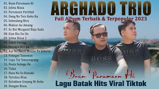 Arghado Trio Full Album Terbaik 2023 - Lagu Batak Terpopuler Viral Tiktok Saat Ini