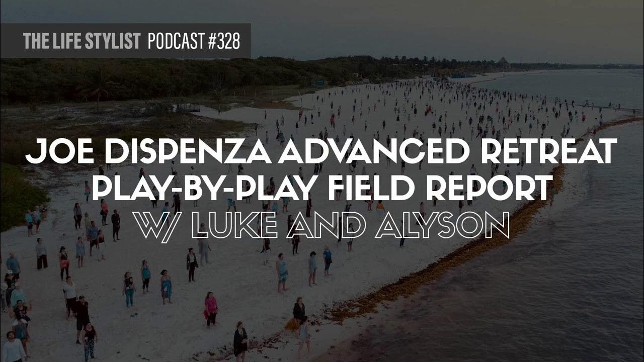 Joe Dispenza Advanced Retreat PlayByPlay Field Report W/ Luke and