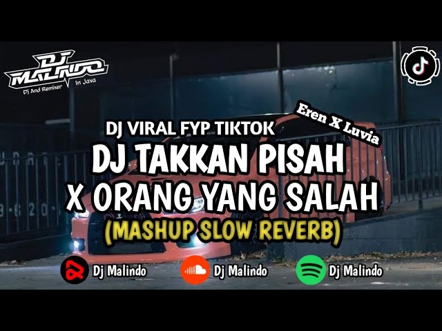 DJ TAKKAN PISAH X ORANG YANG SALAH | DJ MASHUP REMIX 2023 FULL BASS VIRAL TIKTOK class=
