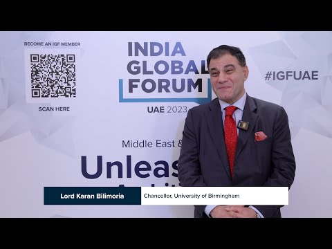 Lord Karan Bilimoria, Chancellor, University of Birmingham at IGF ME&A - Unleashing Ambitions 2023