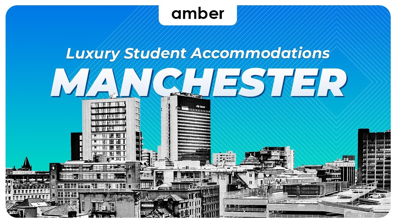 Best Luxury Student Accommodations In Manchester, UK | amber