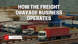 How the Freight Drayage Business Operates
