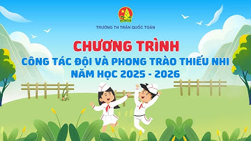 Chương trình Công tác Đội và phong trào Thiếu nhi năm học 2025 - 2026