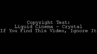 Liquid Cinema   Crystal
