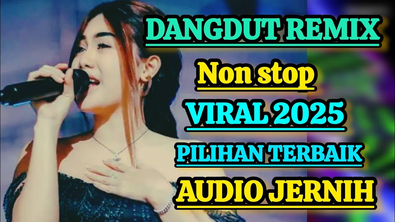 DANGDUT REMIX - PILIHAN TERBAIK - 2025 - ENAK DI DENGAR  WAKTU SANTAI
